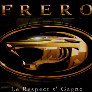 Frero - Le respect s'gagne / Surveille ta bitche / Rime organisée part.1 / Ma vie dans c'béton - 12''