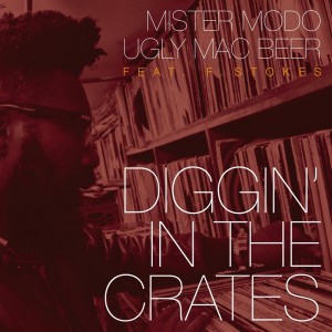 Mister Modo & Ugly Mac Beer - Diggin In The Crates (feat. F. Stokes) - LTD 7''