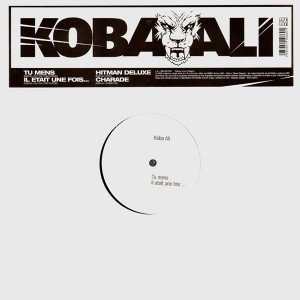 Koba Ali - Tu mens / Il etait une fois&hellip; / Hitman deluxe / Charade - 12''