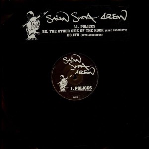 Saïan Supa Crew - Polices / The other side of the rock / UFO - 12''