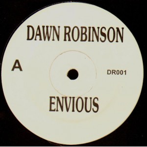 Dawn Robinson - Envious / Tired up fried up - 12''