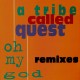 A Tribe Called Quest - Oh my god remixes - 12''