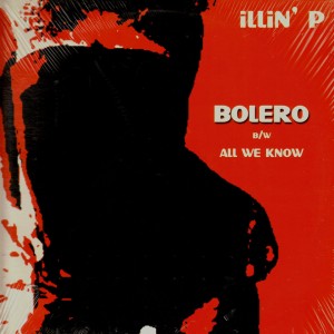 Illin'P - Bolero / All we know - 12''