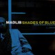 Madlib - Shades of blue : Madlib invades blue note - 2LP