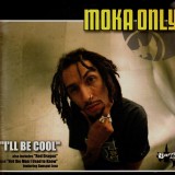 Moka Only - I'll be cool  / Red dragon / Not the man i used to know - 12''