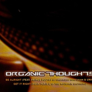 Organic Thoughts - Be alright / Get it right - 12''