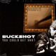 Buckshot - You could get shot / Think it can't happen - 12''