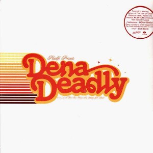 Dena Deadly - 1608 / I don't eva wanna stop / Wonderful make believe story - 12''