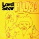 Lord Sear - Hello / Ya mouth stink - 12''