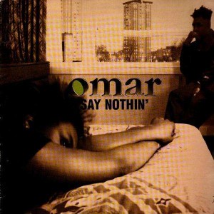 Omar - Say nothin' - 12''