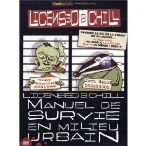 Licensed 2 Chill - Manuel de survie en milieu urbain - DVD