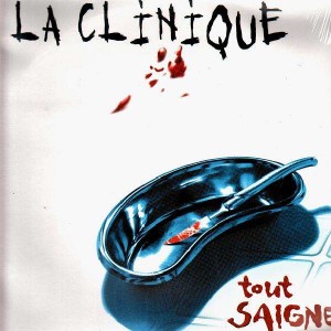 La Clinique - Tout saigne - 2LP
