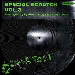 Dj Alone, Dj Koll & Dj Luccio - Sp&eacute;cial scratch vol.3 - LP
