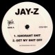 Jay-Z - Ignorant shit / Get my shit off / Hustle Bk rmx / 1 Thing - 12''