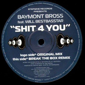 Baymont Bross feat. Will Bestbasstar - Shit 4 you - Stepsine 10 - 12''