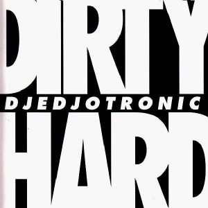 Djedjotronic - Dirty & hard EP - BNR31 - 12''