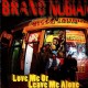 Brand Nubian - Love me or leave me alone / the travel jam - 12''
