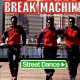 Break Machine - Street Dance - 12''