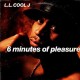 LL Cool J - 6 Minutes of pleasure / eat em up L chill - 12''