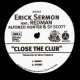 Erick Sermon - Close the club (feat. Alfonzo Hunter & Sy Scott) - 12''