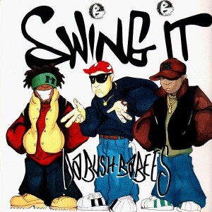 Da Bush Babees - Swing it - 12''