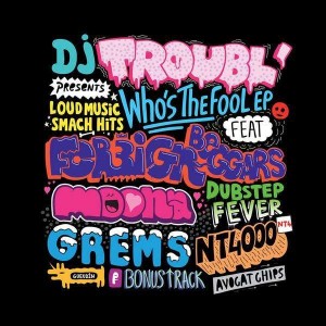 Dj Troubl' - Who's the fool EP (feat. Foreign Beggars Moona Grems & NT4000) - Ltd Pink 12''
