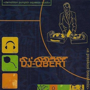 Q-Bert - Demolition Pumpkin Squeeze Musik - A Preskool Break Mix - CD