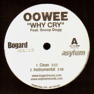 Oowee - Why Cry (feat. Snoop Dogg) - promo 12''