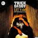 Trick Daddy - Let's go (feat. Twista and Lil' Jon) - What you want - 12''