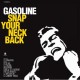 Gasoline - Snap your neck back - CD