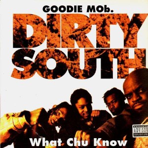 Goodie Mob - Dirty south / What chu know - 12''