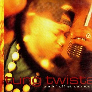Tung Twista - Runin off at da mouth - LP