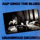 Unanimous Decision - Rap Sings The Blues - EP