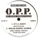 O.P.P. - Its a party / Rough ryders anthem / Dance hall queen / Sittin at home - 12''