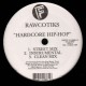 Rawcotiks - Hardcore hip hop / Life that im livin - 12''