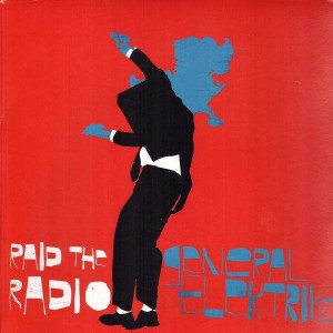 General Elektriks - Raid the radio - 12''