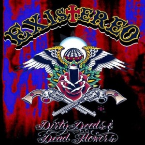 Existereo - Dirty deeds & dead flowers - CD