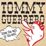 Tommy Guerrero - From the soil to the soul - CD